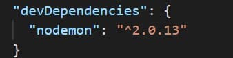 Saved nodemon in package.json devDependencies after installing nodemon using --save-dev 